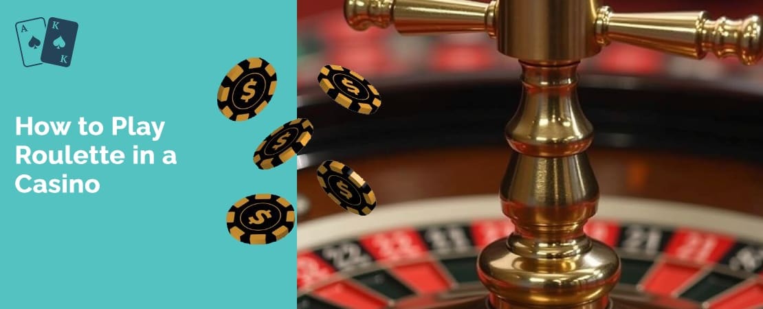 How to Play Roulette in a Casino
